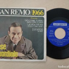 Discos de vinilo: JOSÉ GUARDIOLA - SAN REMO 1966 - DIO COME TI AMO (MIRA COMO TE AMO) / LA VIDA ES ASÍ - SINGLE 1966. Lote 298266793