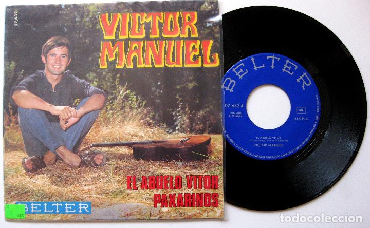 VÍCTOR MANUEL - EL ABUELO VITOR / PAXARINOS - SINGLE BELTER 1969 BPY (Música - Discos - Singles Vinilo - Solistas Españoles de los 50 y 60)