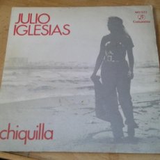 Discos de vinilo: JULIO IGLESIAS - CHIQUILLA. Lote 298850783