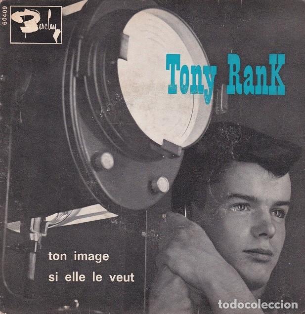 Discos de vinilo: Tony Rank con Les Aiglons - Ton image / Si elle le veut - BARCLAY N 60409 - Edici&oacute;n francesa