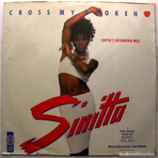 Discos de vinilo: SINITTA - CROSS MY BROKEN HEART - MAXI FONOMUSIC 1988 BPY. Lote 299134488