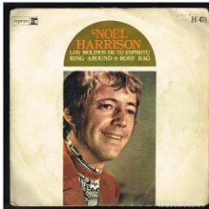Discos de vinilo: NOEL HARRISON - LOS MOLINOS DE TU ESPIRITU / RING-AROUND-A-ROSY RAG - SINGLE 1969