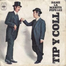 Discos de vinilo: TIP Y COLL - DAME LA MANITA PEPE LUI - SINGLE DE VINILO - HUMOR #