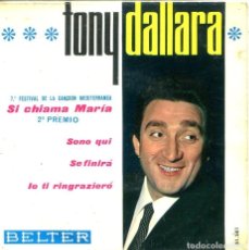 Discos de vinilo: TONY DALLARA / SI CHIAMA MARIA + 3 (EP BELTER 1965) 7º FESTIVAL DE LA CANCION MEDITERRANEA. Lote 299776978