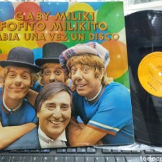 Disques de vinyle: GABY,MILIKI,FOFITO Y MILIKITO LP HABÍA UNA VEZ UN DISCO 1977 EN MUY BUEN ESTADO. Lote 300043718
