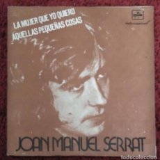 Discos de vinilo: JOAN MANUEL SERRAT (LA MUJER QUE YO QUIERO + 1) SINGLE 1975 PORTUGAL. Lote 300570463