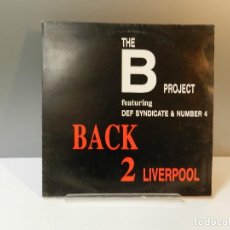 Discos de vinilo: DISCO VINILO MAXI. THE B PROJECT, FEATURING DEF SYNDICATE, AND NUMBER FOUR – BACK 2 LIVERPO. 45 RPM.. Lote 300797368