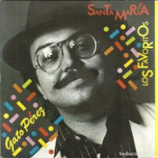 Discos de vinilo: GATO PÉREZ - SANTA MARIA / LOS FAVORITOS - EMI ODEON - 1982. Lote 300841068