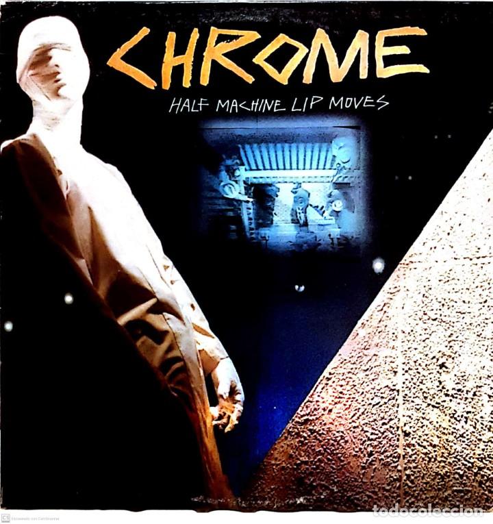 Discos de vinilo: Chrome &lrm;&ndash; Half Machine Lip Moves - Foto 1