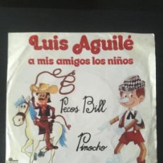 Discos de vinilo: LUIS AGUILE A MIS AMIGOS LOS NIÑOS / PECOS BILL / PINOCHO 1975. Lote 301320288
