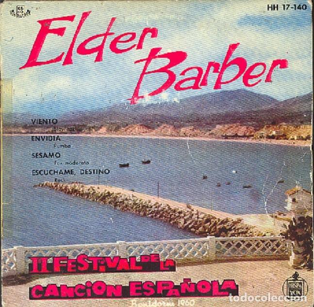 ELDER BARBER - II FESTIVAL DE BENIDORM - VIENTO; ENVIDIA + 2 - HISPAVOX HH17-140 - 1960 (Música - Discos de Vinilo - EPs - Otros Festivales de la Canción)