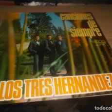 Discos de vinilo: LOS TRES HERNANDEZ - CANCIONES DE SIEMPRE- ALMA LLANERA/CUCURRUCU PALOMA + 10 MÁS.LP EKIPO AÑO 1966. Lote 301832258