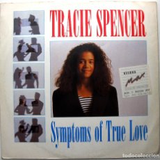 Discos de vinilo: TRACIE SPENCER - SYMPTOMS OF TRUE LOVE - MAXI CAPITOL RECORDS 1988 UK BPY. Lote 302379283