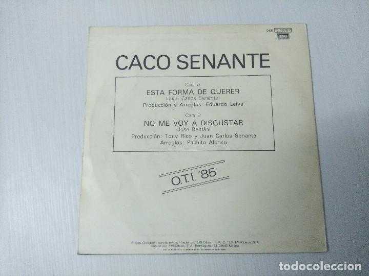 Discos de vinilo: CACO SENANTE/ESTA FORMA DE QUERER/SINGLE. - Foto 3