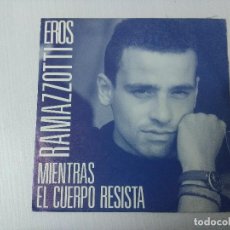 Discos de vinil: EROS RAMAZZOTTI/MIENTRAS EL CUERPO RESISTA/SINGLE PROMOCIONAL.. Lote 302568948