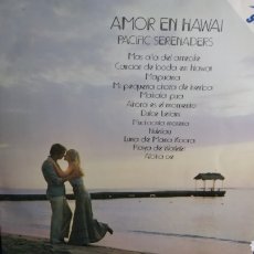 Discos de vinilo: LP AMOR EN HAWAI. PACIFIC SERENADERS. Lote 302569468