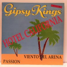 Discos de vinilo: GIPSY KINGS - HOTEL CALIFORNIA / VIENTO DEL ARENA / PASSION. VINILO 12” (MAXI-SINGLE) 45 RPM. CCM2