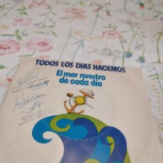 Discos de vinilo: B-9 DISCO VINILO 7 PULGADAS TODOS LOS DIAS HACEMOS EL MAR NUESTRO DE CADA DIA. Lote 302709673