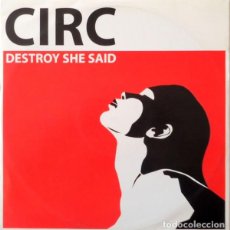 Discos de vinilo: CIRC – DESTROY SHE SAID-GERMANY-2002-MAXI SINGLE