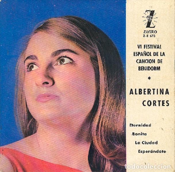 ALBERTINA CORTÉS - VI FESTIVAL DE BENIDORM - ETERNIDAD; BONITA; LA CIUDAD+1 - ZAFIRO Z-E 573 - 1964 (Música - Discos de Vinilo - EPs - Otros Festivales de la Canción)