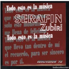 Discos de vinilo: SERAFIN ZUBIRI - TODO ESTO ES LA MUSICA - SINGLE 1992 - PROMO - EUROVISION - MUY BUEN ESTADO. Lote 303212643