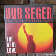 Discos de vinilo: BOB SEGER & THE SILVER BULLET BAND THE REAL LOVE 1991