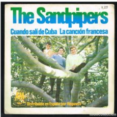 Dischi in vinile: THE SANDPIPERS - CUANDO SALI DE CUBA / LA CANCION FRANCESA - SINGLE 1967. Lote 303226173