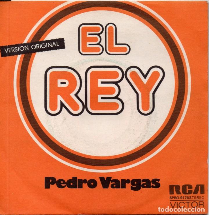 Discos de vinilo: Single Pedro Vargas: El Rey / Te solt&eacute; la rienda (1974) - Foto 1