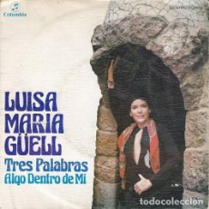 Discos de vinilo: LUISA MARIA GUELL - TRES PALABRAS - SINGLE DE VINILO #