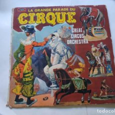 Discos de vinilo: GREAT CIRCUS ORCHESTRA – LA GRANDE PARADE DU CIRQUE. Lote 395188509