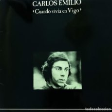Discos de vinilo: CUANDO VIVÍA EN VIGO (CARLOS EMILIO) (1985). Lote 303647048
