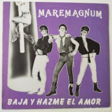 Discos de vinilo: MAREMAGNUM- BAJA Y HAZME EL AMOR- MAXI SINGLE 1984- VINILO COMO NUEVO.. Lote 303673933