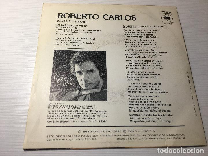 Discos de vinilo: SINGLE ROBERTO CARLOS (MI QUERIDO, MI VIEJO, MI AMIGO - HOY VOLVI AL PASADO ) - Foto 2 - 303849163