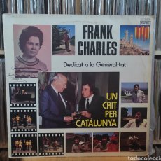 Discos de vinilo: FRANK CHARLES - UN CRIT PER CATALUNYA (DEDICAT A LA GENERALITAT) LP 1978 RARA AVIS. Lote 304071708