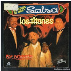 Discos de vinilo: LOS TITANES - POR RETENERTE / METISTE LA PATA - SINGLE 1989. Lote 304092878