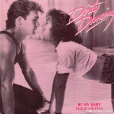 Discos de vinilo: DIRTY DANCING - BE MY BABY - SINGLE - THE RONETTES. Lote 304108953