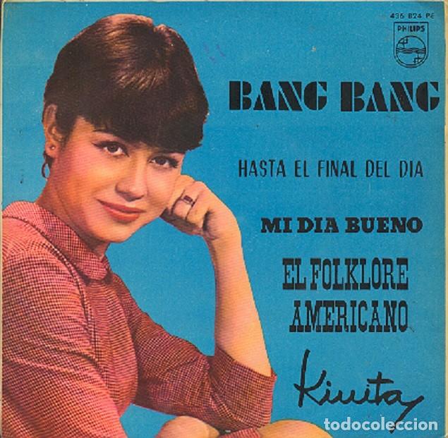 KINITA - BANG BANG; HASTA EL FINAL DE DÍA; MI DÍA BUENO + 1 PHILIPS 436 824 PE - 1966 (Música - Discos de Vinilo - EPs - Solistas Españoles de los 50 y 60)