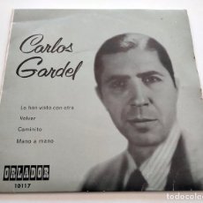 Discos de vinilo: VINILO EP DE CARLOS GARDEL. LO HAN VISTO CON OTRA / VOLVER / CAMINITO / MANO A MANO. 1968.