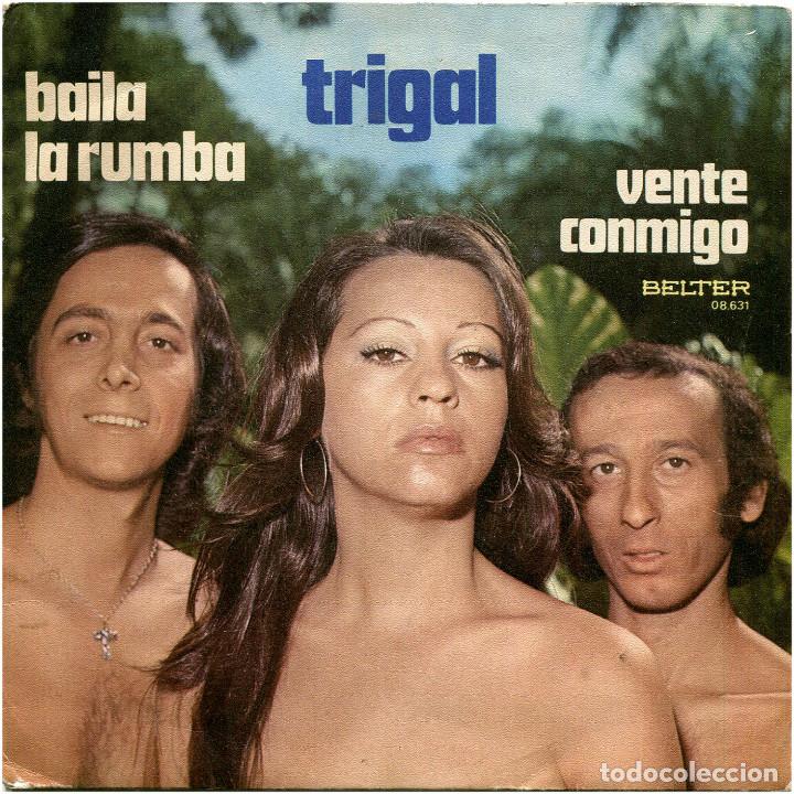 TRIGAL ‎- BAILA LA RUMBA / VENTE CONMIGO - SG SPAIN1977 - BELTER ‎08-631 - RUMBA (Música - Discos - Singles Vinilo - Grupos Españoles de los 70 y 80)