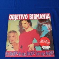 Discos de vinilo: OBJETIVO BIRMANIA - LOS AMIGOS DE MIS AMIGOS SON MIS AMIGOS. Lote 305167463