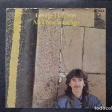 Discos de vinilo: SINGLE ESPAÑOL GEORGE HARRISON / ALL THOSE YEARS AGO / WRITING'S ON THE WALL 1981 BEATLES. Lote 306414473