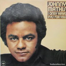 Discos de vinilo: JOHNNY MATHIS - I ONLY HAVE EYES FOR YOU. Lote 306477848