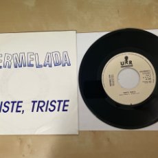 Discos de vinilo: MERMELADA - TRISTE, TRISTE - SINGLE 7” PROMO - SPAIN 1991. Lote 306537818