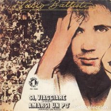 Discos de vinil: LUCIO BATTISTI - SI VIAGGIARE - SINGLE DE VINILO EDICION ESPAÑOLA #. Lote 306584808