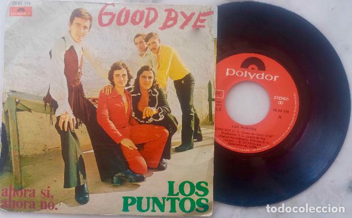 Discos de vinilo: LOS PUNTOS. GOOD BYE. SINGLE ORIGINAL ESPA&Ntilde;A 1973 - Foto 1