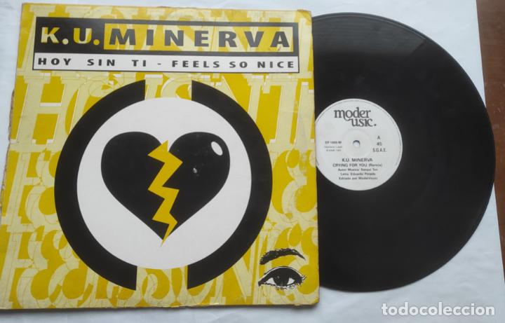 Discos de vinilo: K.U. Minerva* &lrm;&ndash; Hoy Sin Ti / Feels So Nice-MAXI-ESPA&Ntilde;A-1995-