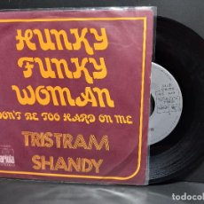 Discos de vinilo: TRISTRAM SHANDY HUNNKY FUNNKY WOMAN SINGLE SPAIN 1973 PDELUXE. Lote 307192023
