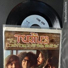 Discos de vinilo: THE TURTLES YOU DON'T HAVE TO WALK IN THE R. SINGLE UK 1969 PDELUXE