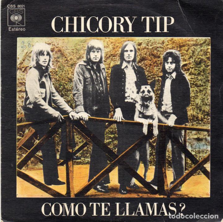 Discos de vinilo: CHICORY TIP - COMO TE LLAMAS - SINGLE - Foto 1