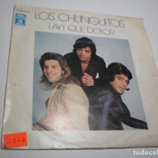 Discos de vinilo: SINGLE LOS CHUNGUITOS. AY QUÉ DOLOR. PARA QUE NO ME OLVIDES EMI 1978 SPAIN (PROBADO, ESTADO NORMAL)